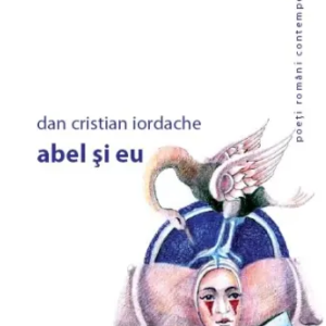 Dan Cristian Iordache - Abel si eu