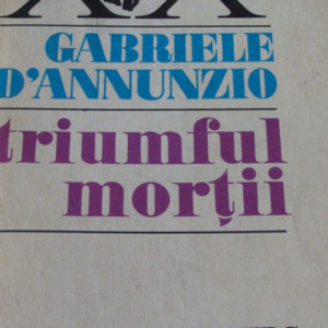 Gabriele D'Annunzio - Triumful morții