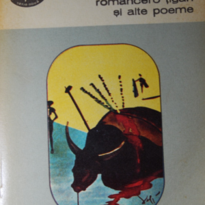 Federico Garcia Lorca - Romancero tigan si alte poeme